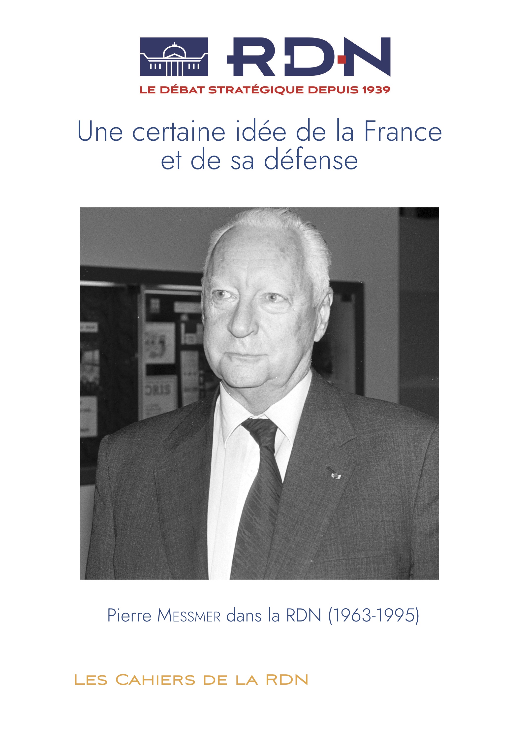 Une certaine id&eacute;e de la France et de sa d&eacute;fense &ndash;&nbsp;Pierre Messmer dans la RDN (1963-1995)