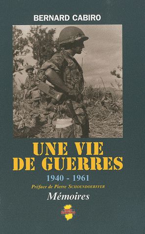 Bernard Cabiro, Une vie de guerres 1940-1961
- Préface de Pierre Schœndœrffer, Indo Éditions, 2010, 648 pages