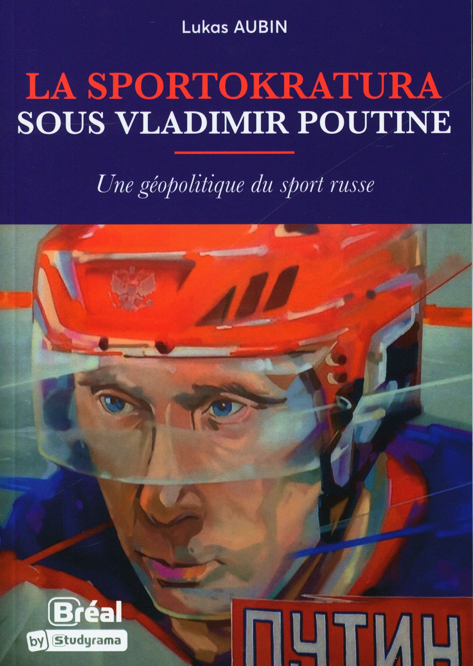 <em>La Sportokratura sous Vladimir Poutine – Une géopolitique du sport russe</em>
