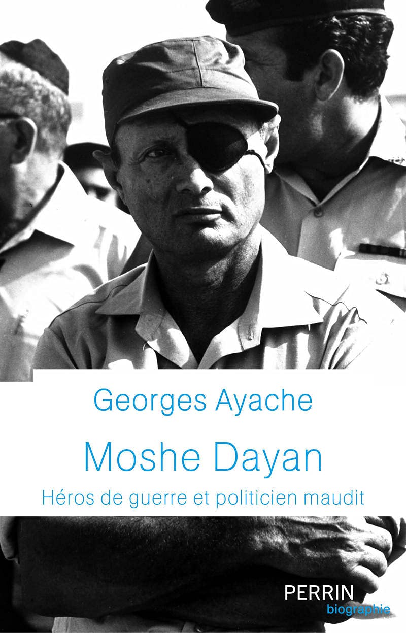 Georges Ayache, Moshe Dayan – Héros de guerre et politicien maudit
- Perrin, 2021, 432 pages