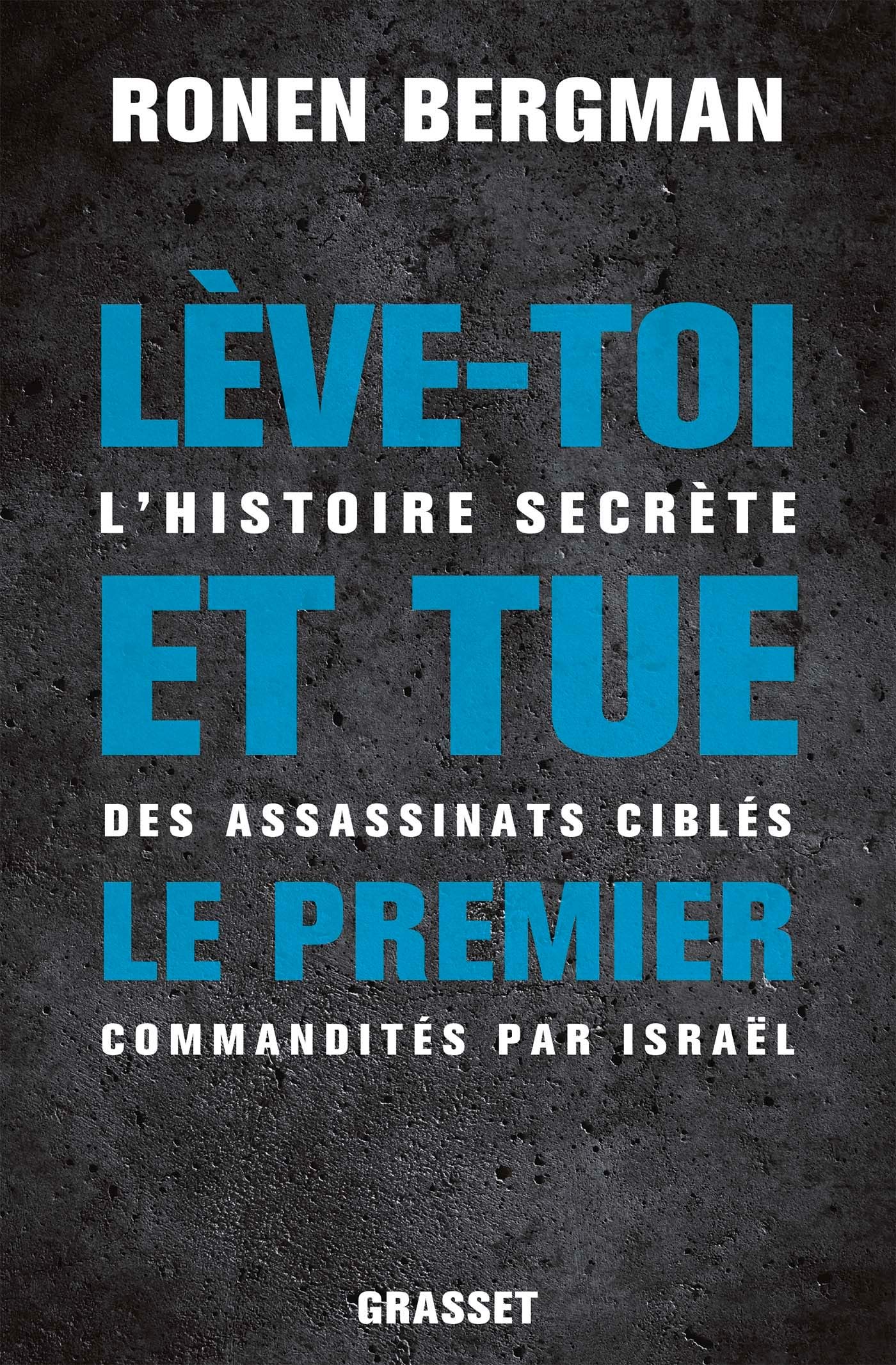 Ronen Bergman, Lève-toi et tue le premier
- Grasset, 2020, 944 pages
