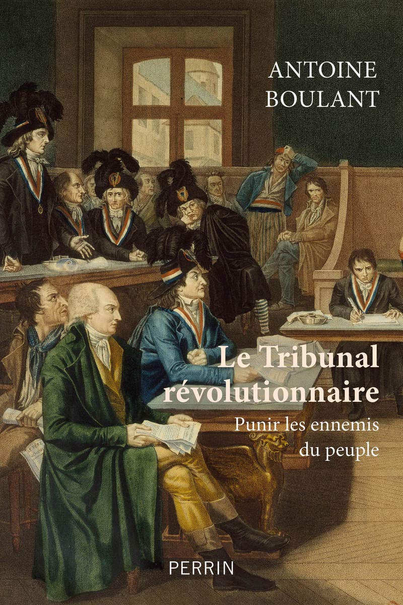 <em> Le Tribunal révolutionnaire. Punir les ennemis du peuple</em>
