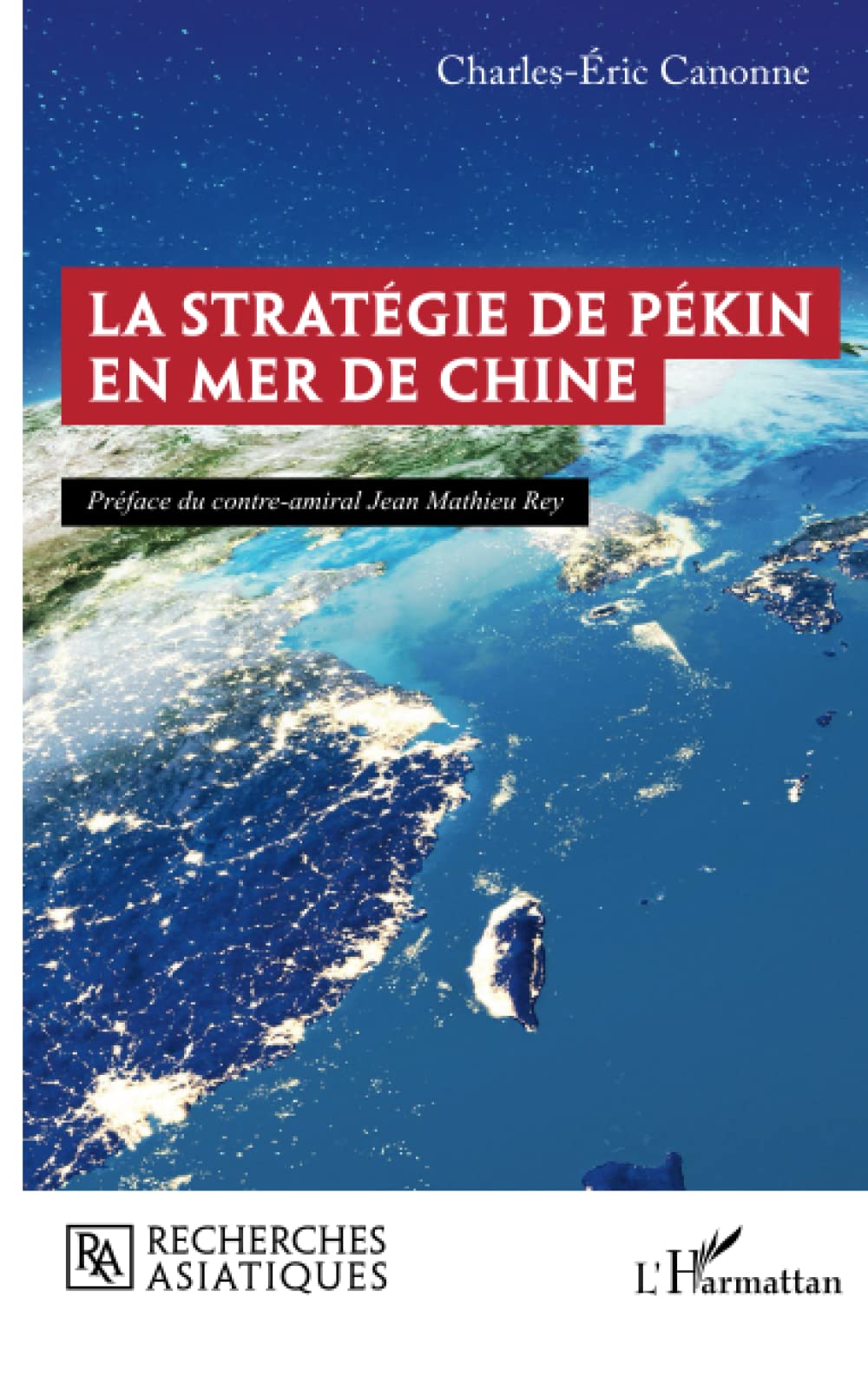 <em>La Stratégie de Pékin en mer de Chine</em>
