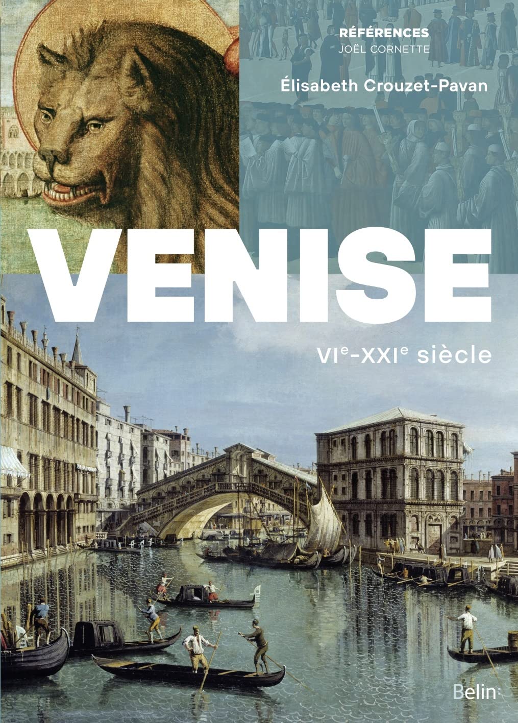 Élisabeth Crouzet-Pavan, Venise : VIe-XXIe siècle
- Collection « Références », Belin, 2021, 680 pages