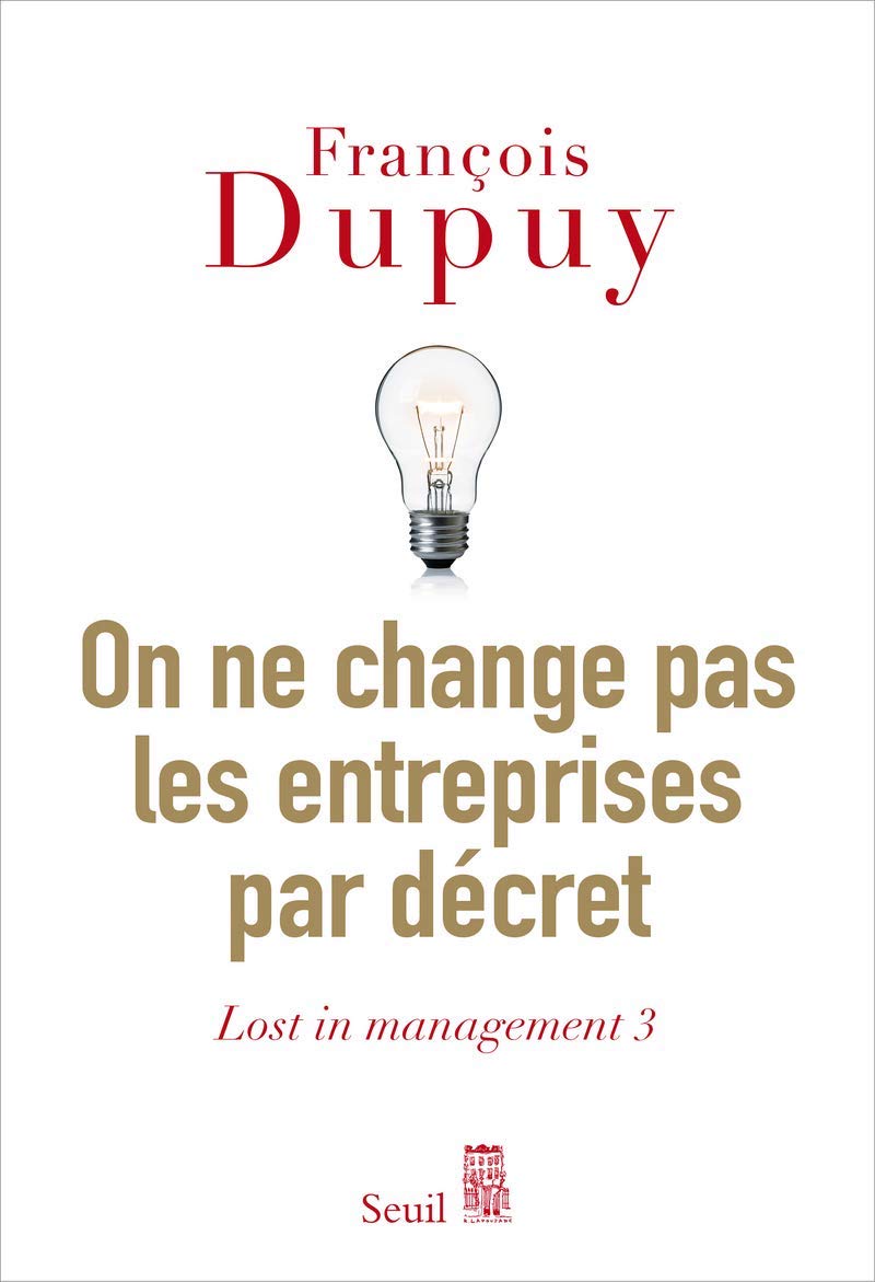 <em>On ne change pas les entreprises par décret – Lost in management</em>
