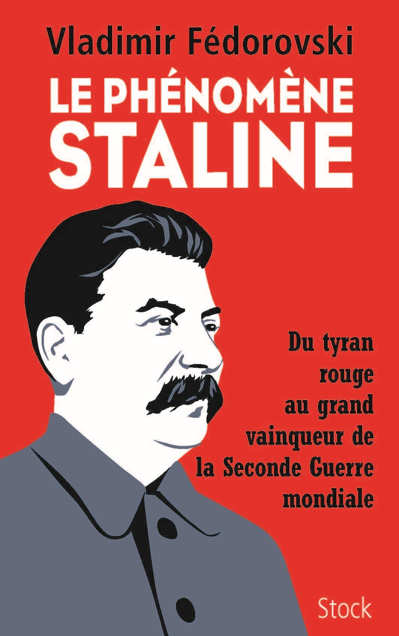 <em>Le Phénomène Staline – Du tyran rouge au grand vainqueur de la Seconde Guerre mondiale</em>
