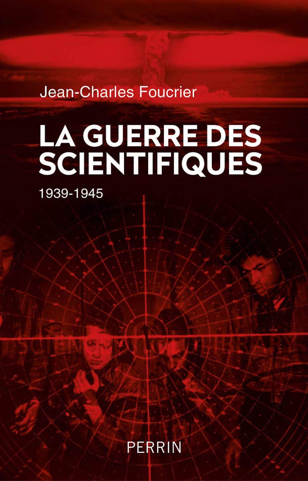 <em>La Guerre des scientifiques (1939-1945)</em>
