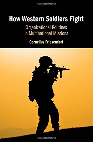 Cornelius Friesendorf, How Western Soldiers Fight
- Cambridge University Press, 2018, 320 pages