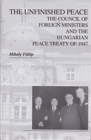 Mihaly Fülöp, The unfinished peace, the council of foreign ministers and the Hungarian peace treaty of 1947
- Center for Hungarian Studies and Publications, Inc. Wayne, New Jersey, 2011, 419 pages