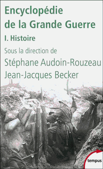 <em>Encyclopédie de la Grande Guerre (tomes 1 et 2)</em>
