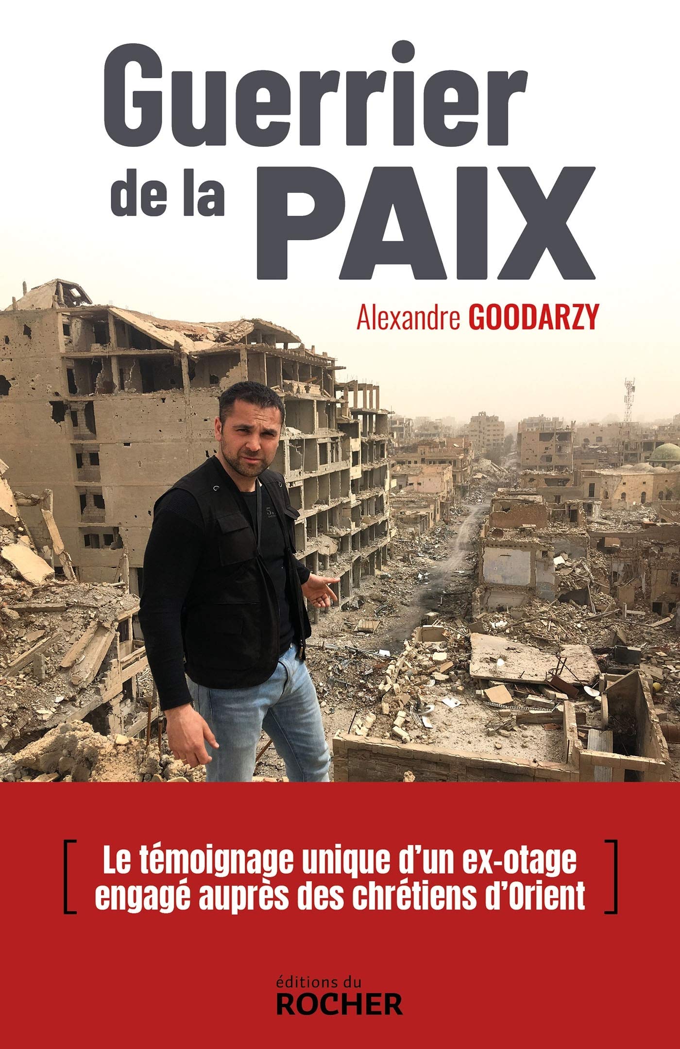 Alexandre Goodarzy, Guerrier de la paix
- Éditions du Rocher, 2021, 336 pages