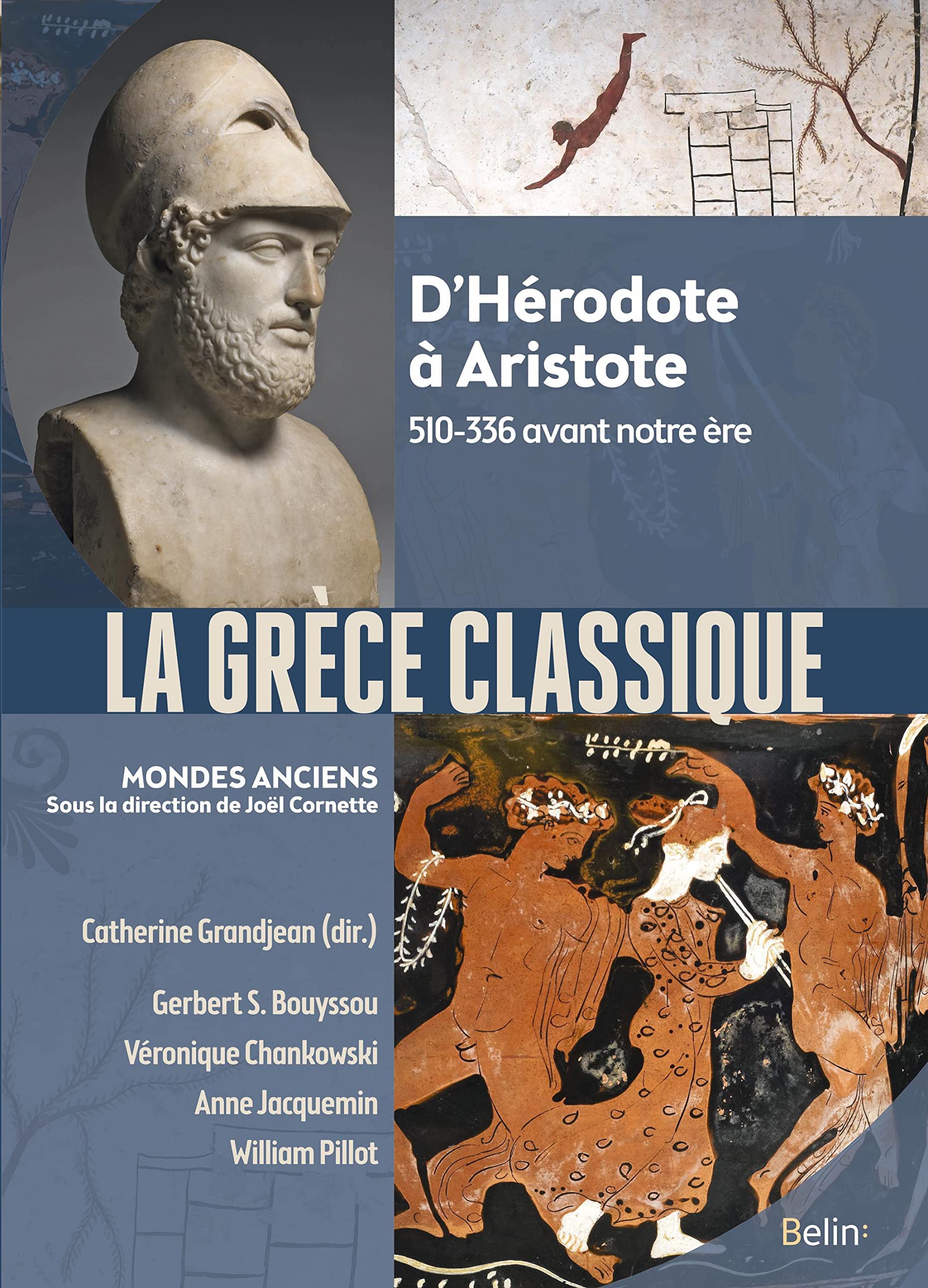 Catherine Grandjean (dir.), La Grèce classique – D’Hérodote à Aristote : 510-336 avant notre ère
- Coll. Mondes Anciens, Belin, 2022, 528 pages