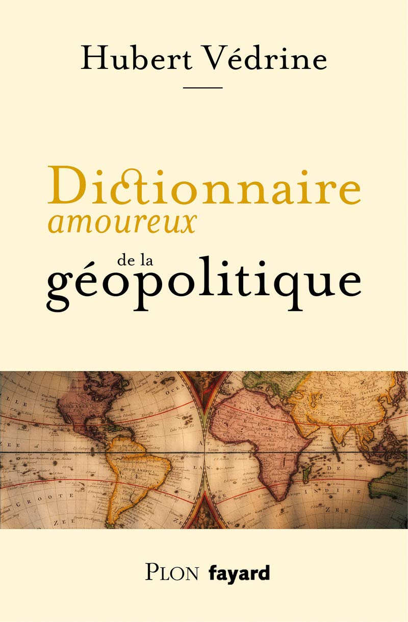 <em>Dictionnaire amoureux de la géopolitique</em>
