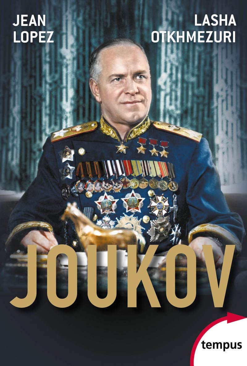 Jean Lopez et Lasha Otkhmezuri, Joukov. L’homme qui a vaincu Hitler
- Perrin, 2013, rééd. Tempus, 2019, 927 pages