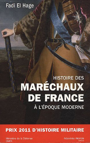 Fadi El Hage, Histoire des maréchaux de France à l’époque moderne
- Éditions du Nouveau monde, 2012, 601 pages