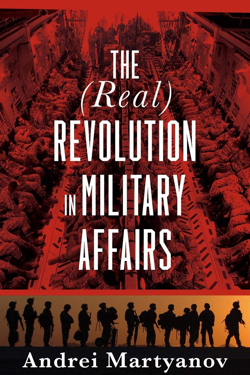 Andrei Martyanov, The (Real) Revolution in Military Affairs
- Clarity Press Inc., 2019, 220 pages