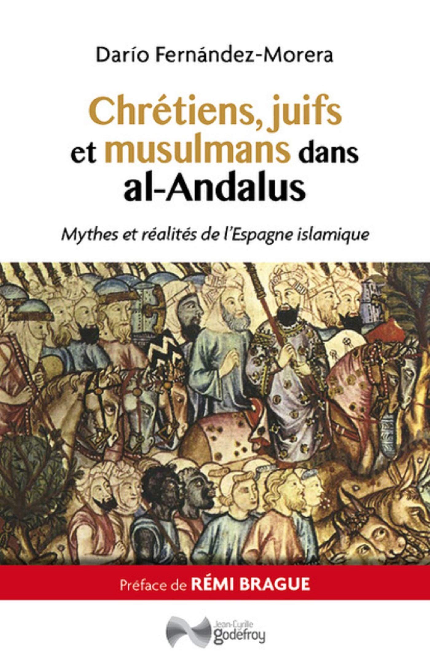 <em>Chrétiens, juifs et musulmans dans al-Andalus - Mythes et réalités de l’Espagne islamique</em>
