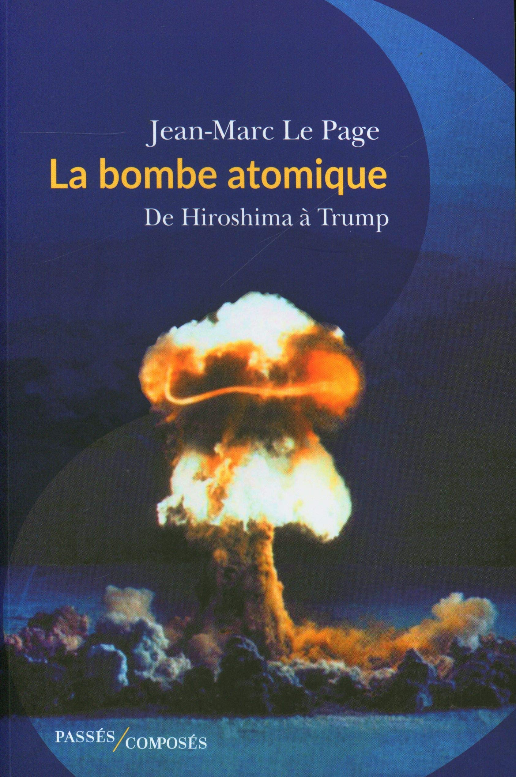 <em>La Bombe atomique. De Hiroshima à Trump</em>
