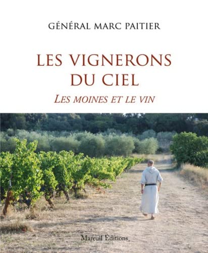 Général Marc Paitier, Les Vignerons du Ciel – Les moines et le vin
- Mareuil Éditions, 2021, 192 pages