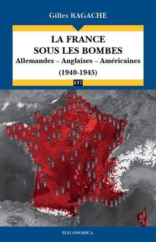 <em>La France sous les bombes allemandes, anglaises, américaines (1940-1945)</em>
