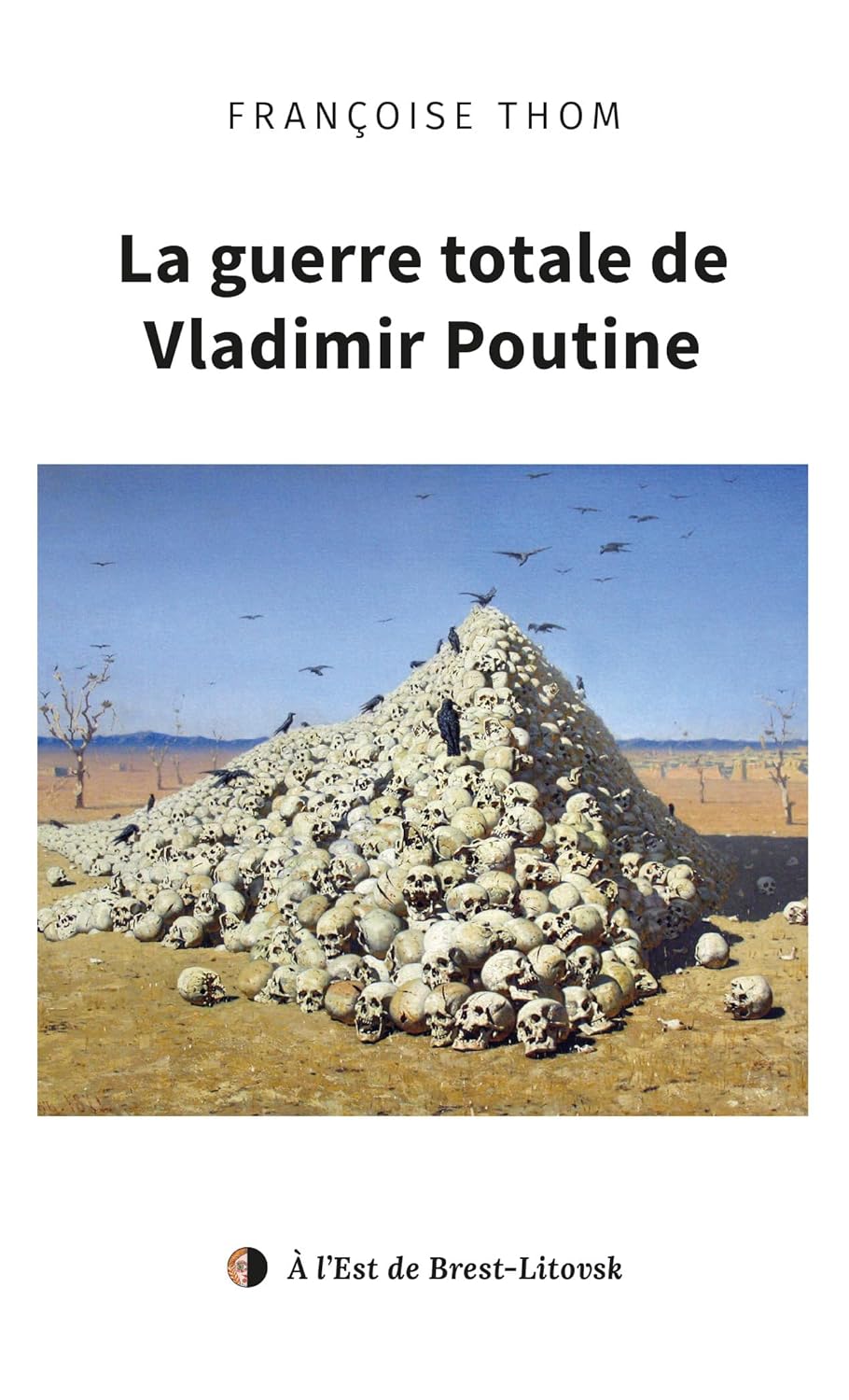 <em>La guerre totale de Vladimir Poutine</em>
