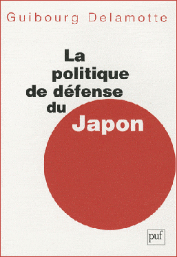 Guibourg Delamotte, La politique de défense du Japon
- PUF, 2010, 344 pages