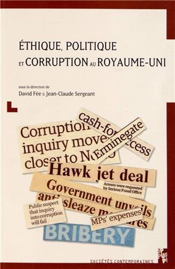 David Fée et Jean-Claude Sergeant (dir.), Éthique, politique et corruption au Royaume-Uni
- Puf, 2013, 214 pages
