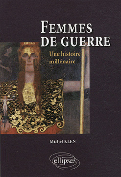 <em>Femmes de guerre, une histoire millénaire</em>
