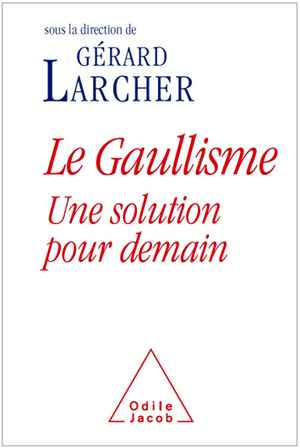 <em>Le gaullisme, une solution pour demain</em>
