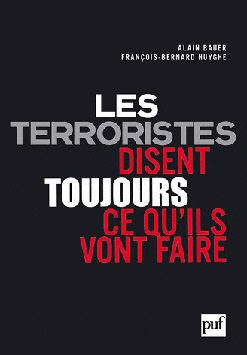 <em>Les terroristes disent toujours ce qu'ils vont faire</em>
