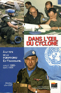 Général Jean Cot, Dans l’œil du cyclone : à la tête de la Forpronu, ex-Yougoslavie, juillet 1993 - mars 1994
- L’Esprit du Livre Éditions, 2011, 332 pages