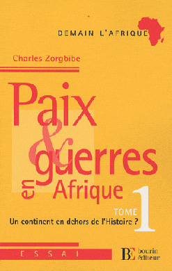 <em>Paix et guerres en Afrique. Tome 1 : un continent en dehors de l’Afrique ?</em>
