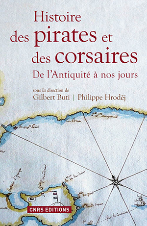 <em>Histoire des pirates et des corsaires de l’Antiquité à nos jours</em>
