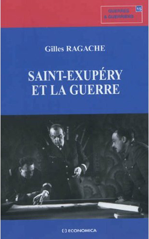 Gilles Rabache, Saint-Exupéry et la guerre 
- Economica, 2012, 164 pages